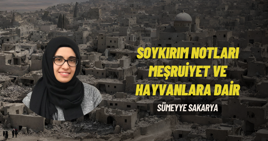 Soykırım Notları 1: Meşruiyet ve Hayvanlara Dair