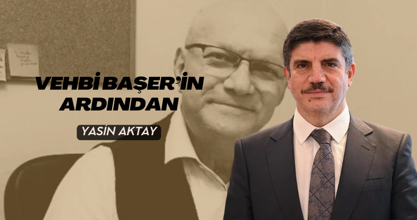 Vehbi Başer’in ardından