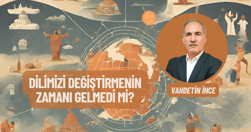 Dilimizi değiştirmenin zamanı gelmedi mi?