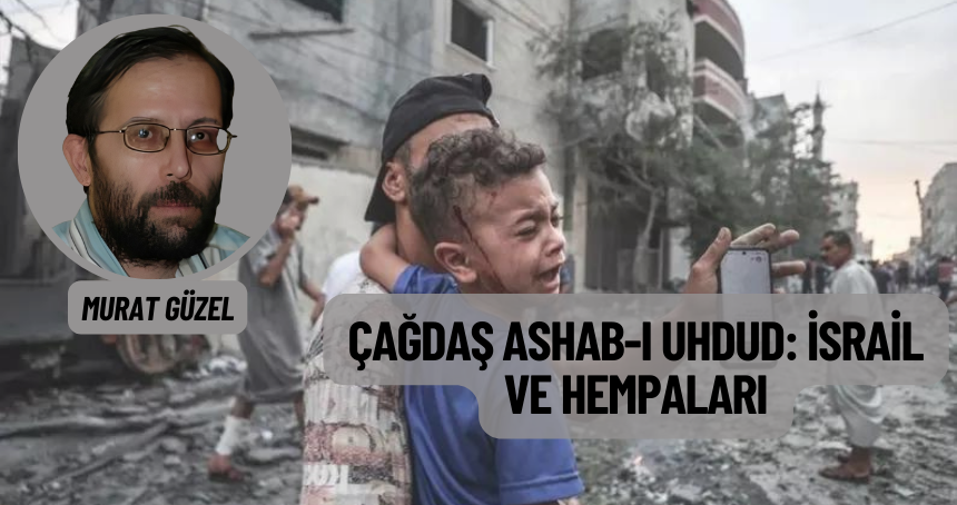 Çağdaş Ashab-ı Uhdud: İsrail ve Hempaları