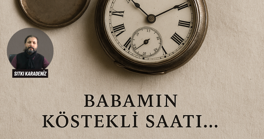 Babamın Köstekli Saati…