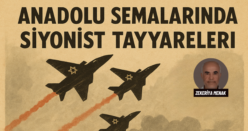 ANADOLU SEMALARINDA SİYONİST TAYYARELERİ