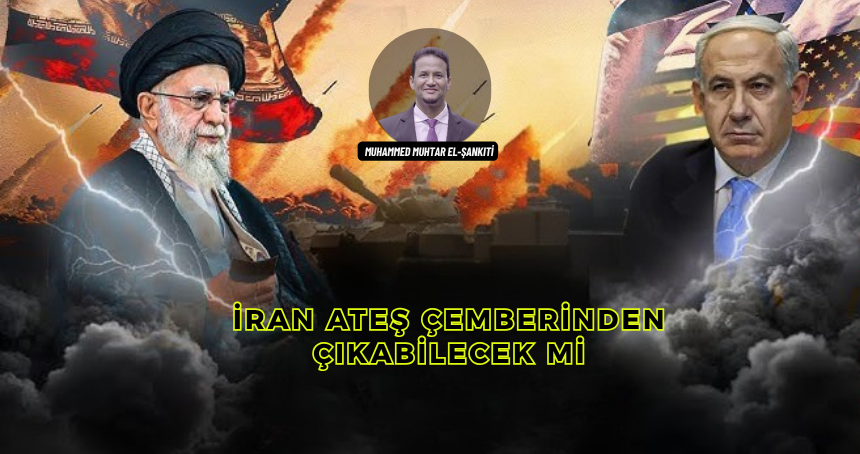 İran Ateş Çemberinden Çıkabilecek mi Yoksa Bölge Derin Bir Uçuruma mı Sürüklenecek?
