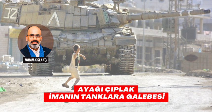 Ayağı Çıplak İmanın Tanklara Galebesi