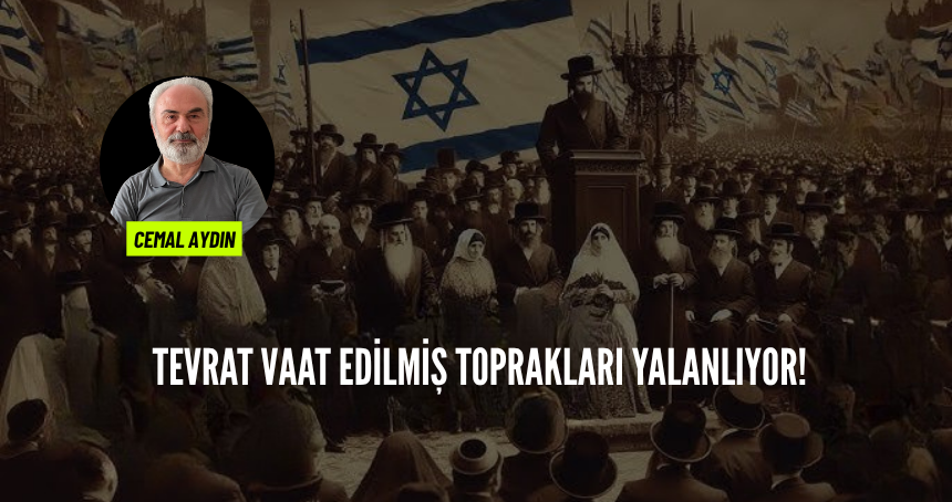 Tevrat vaat edilmiş toprakları yalanlıyor!