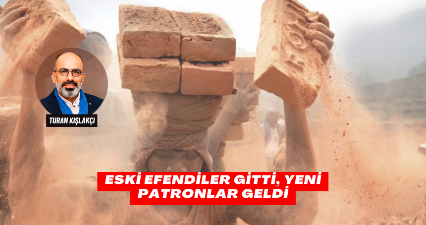 Eski Efendiler Gitti, Yeni Patronlar Geldi