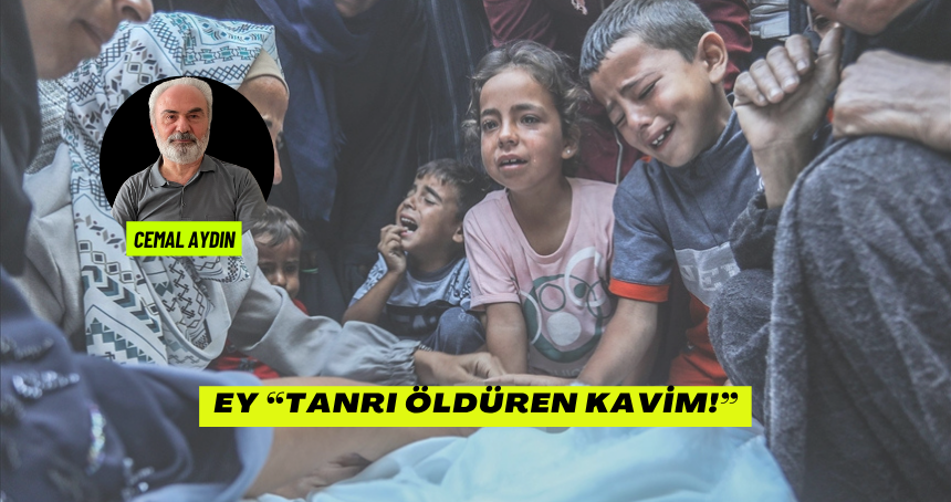 Ey “Tanrı öldüren kavim!”