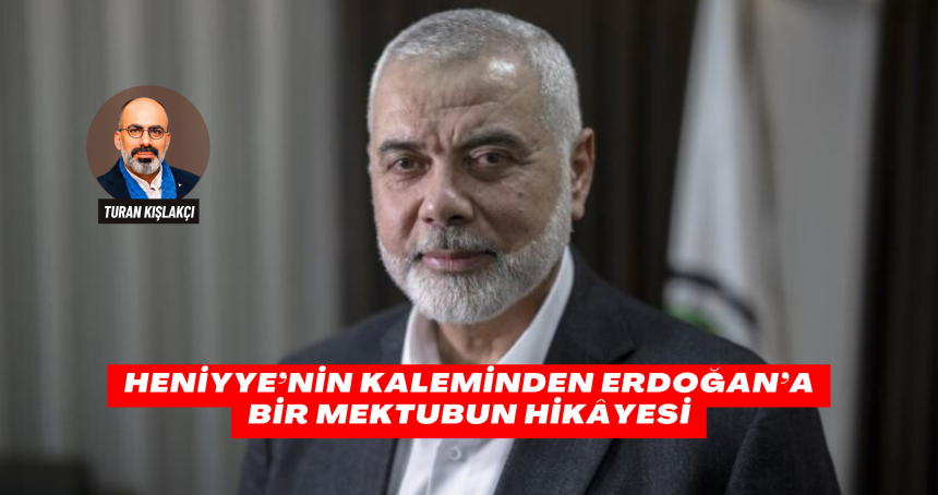 Heniyye’nin Kaleminden Erdoğan’a Bir Mektubun Hikâyesi