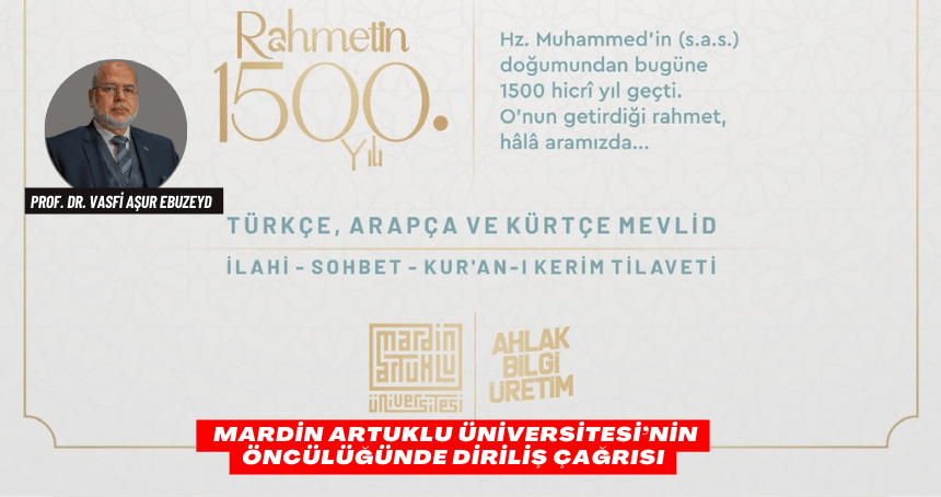 Peygamberî Ahlâkın 1500 Yıllık Işığında: Mardin Artuklu Üniversitesi’nin Öncülüğünde Diriliş Çağrısı