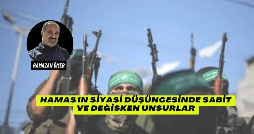 Hamas'ın Siyasi Düşüncesinde Sabit ve Değişken Unsurlar