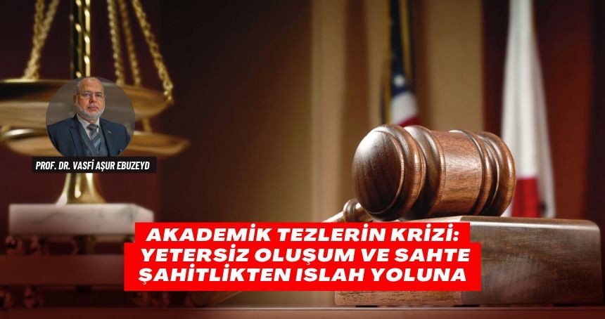 Akademik Tezlerin Krizi: Yetersiz Oluşum ve Sahte Şahitlikten Islah Yoluna