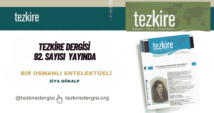 Tezkire’nin 92. Sayısı  “Bir Osmanlı Entelektüeli: Ziya Gökalp”
