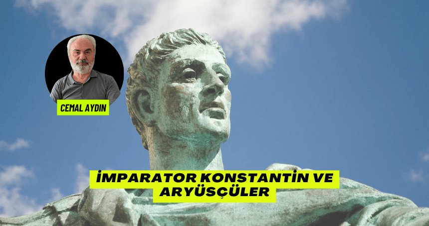 İmparator Konstantin ve Aryüsçüler