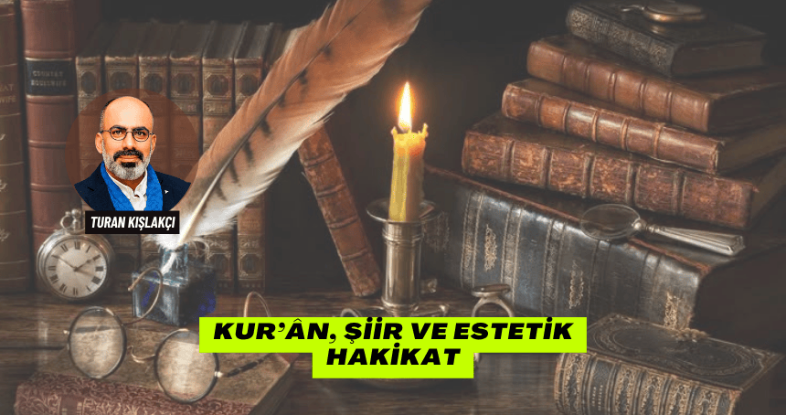 Kur’ân, Şiir ve Estetik Hakikat