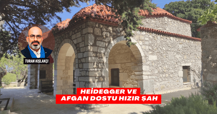 Heidegger ve Afgan Dostu Hızır Şah