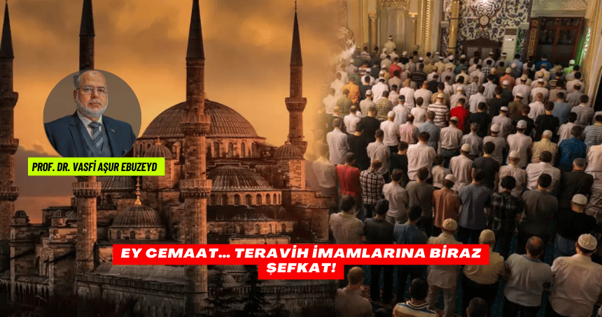 Ey Cemaat… Teravih İmamlarına Biraz Şefkat!