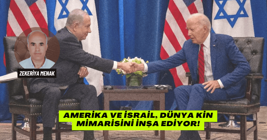Amerika ve İsrail, Dünya Kin Mimarisini İnşa Ediyor!