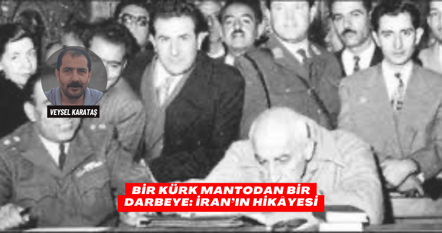 Bir Kürk Mantodan Bir Darbeye: İran’ın Hikâyesi