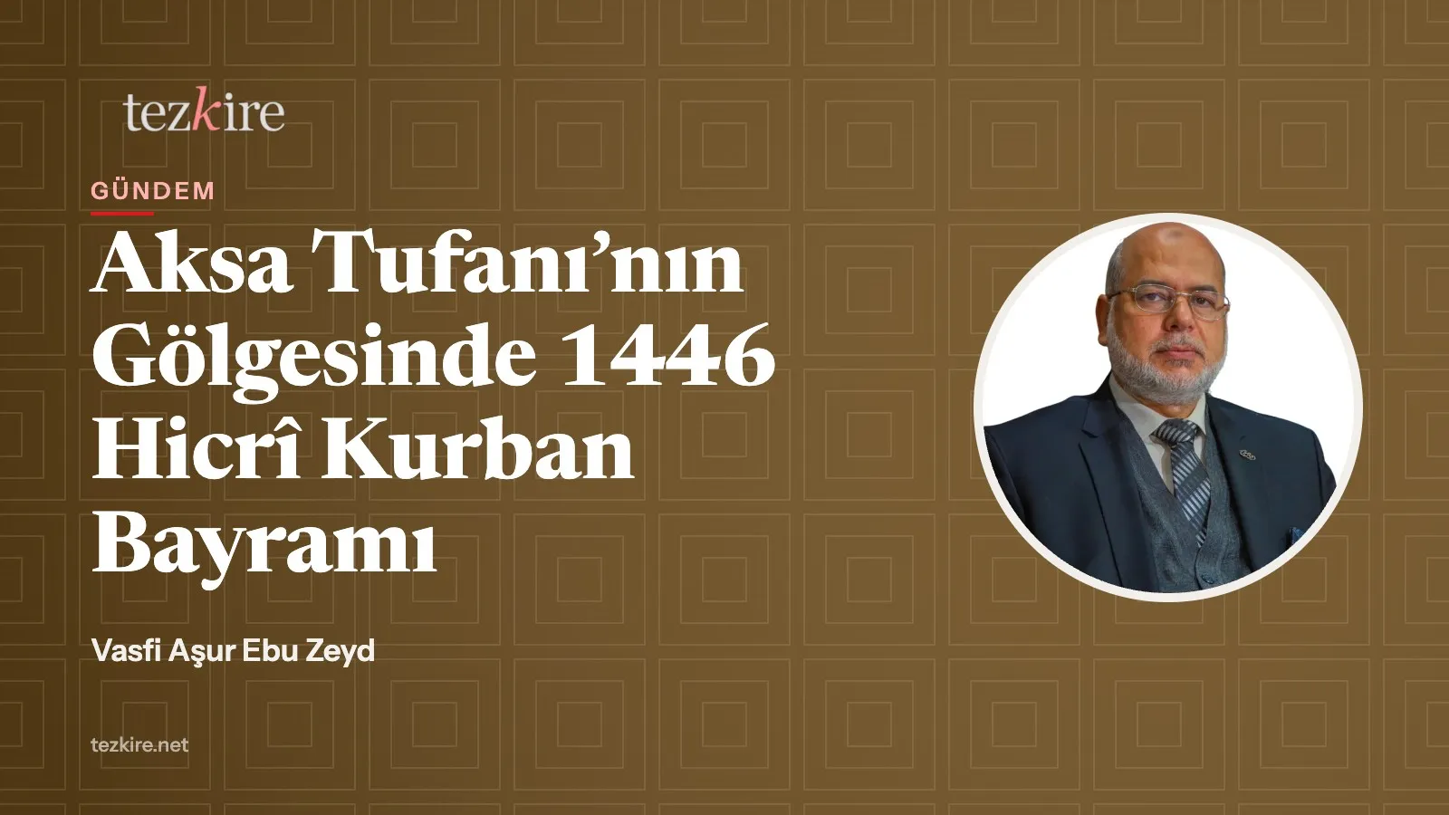 Aksa Tufanı’nın Gölgesinde 1446 Hicrî Kurban Bayramı