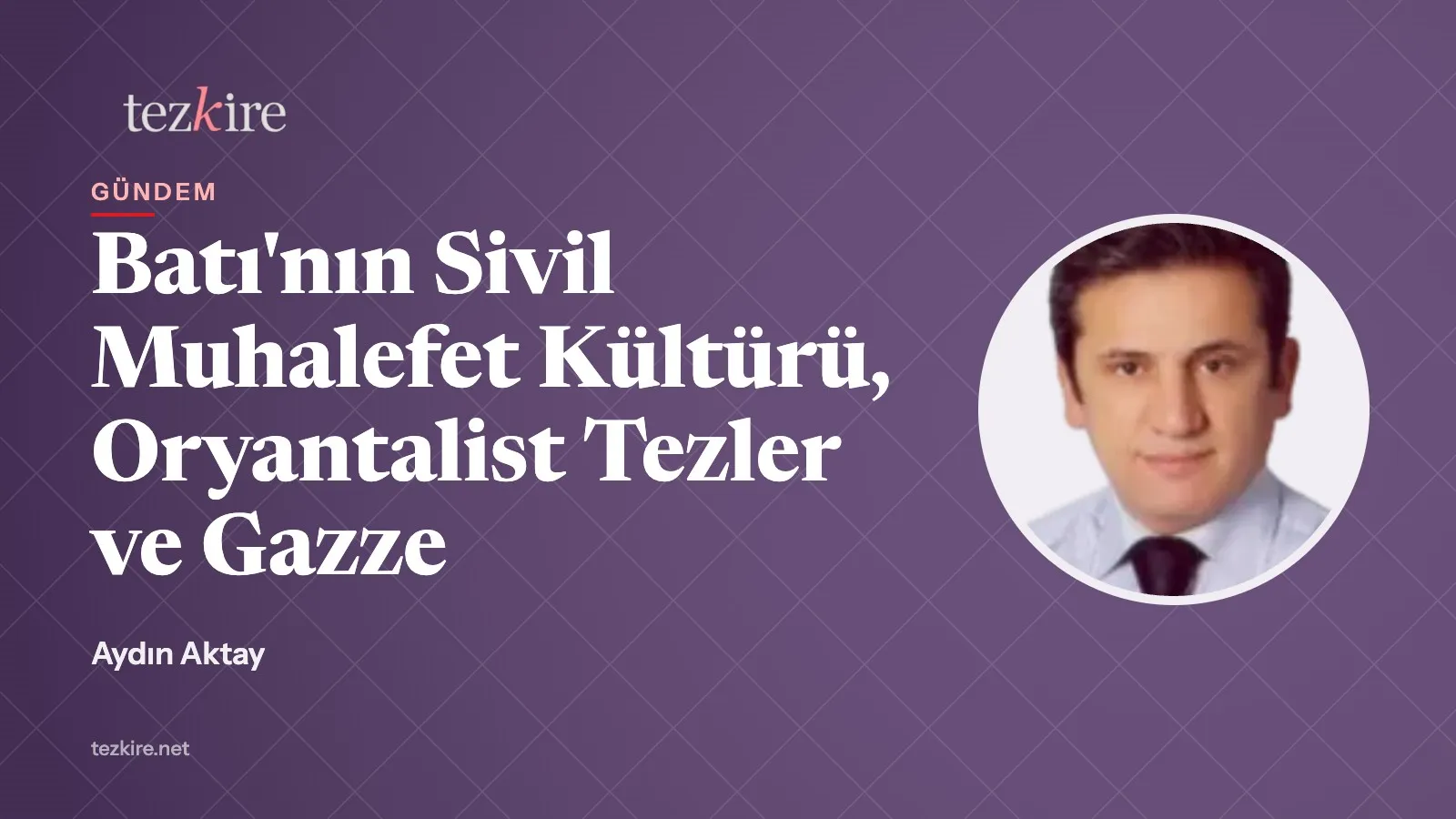 Batı'nın Sivil Muhalefet Kültürü, Oryantalist Tezler ve Gazze