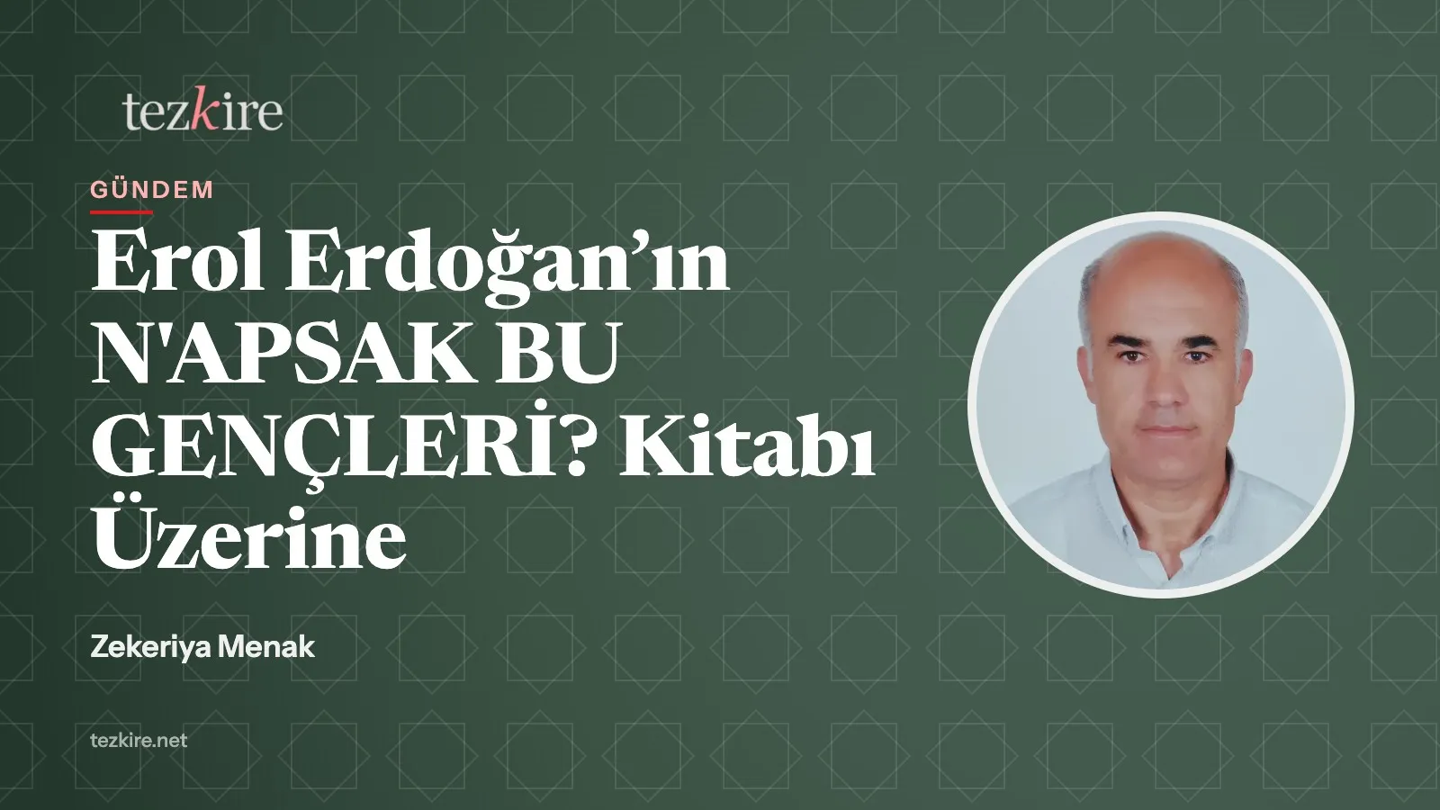 Erol Erdoğan’ın N'APSAK BU GENÇLERİ? Kitabı Üzerine