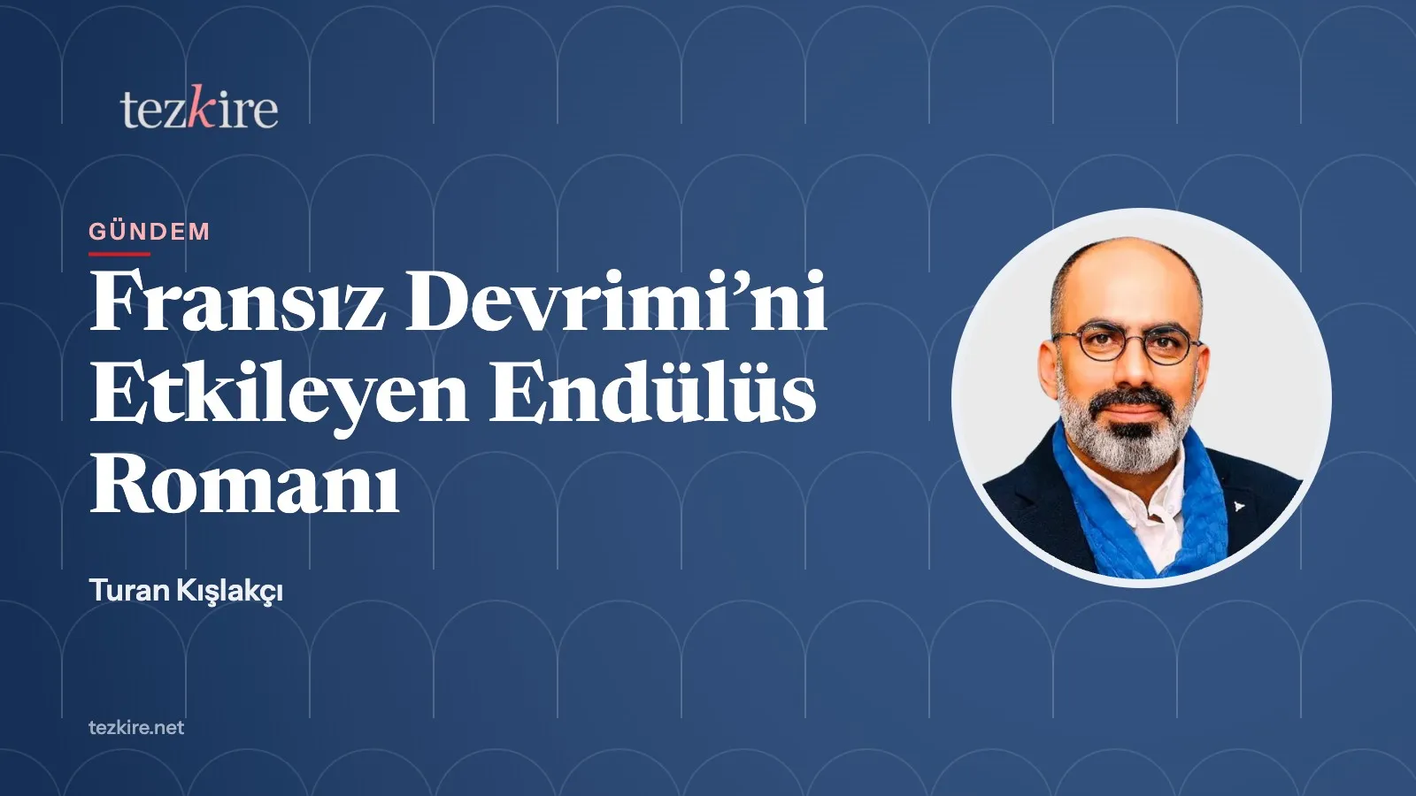 Fransız Devrimi’ni Etkileyen Endülüs Romanı