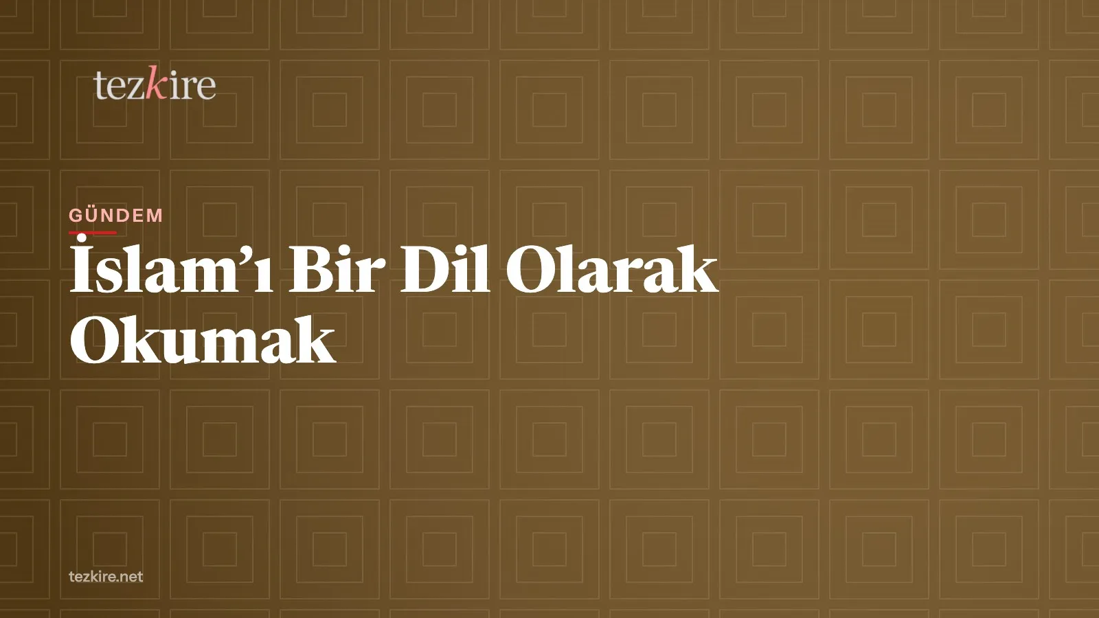 İslam’ı Bir Dil Olarak Okumak