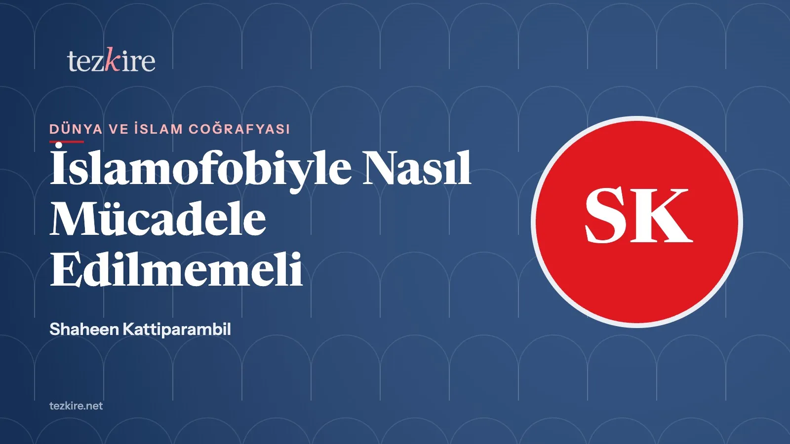 İslamofobiyle Nasıl Mücadele Edilmemeli
