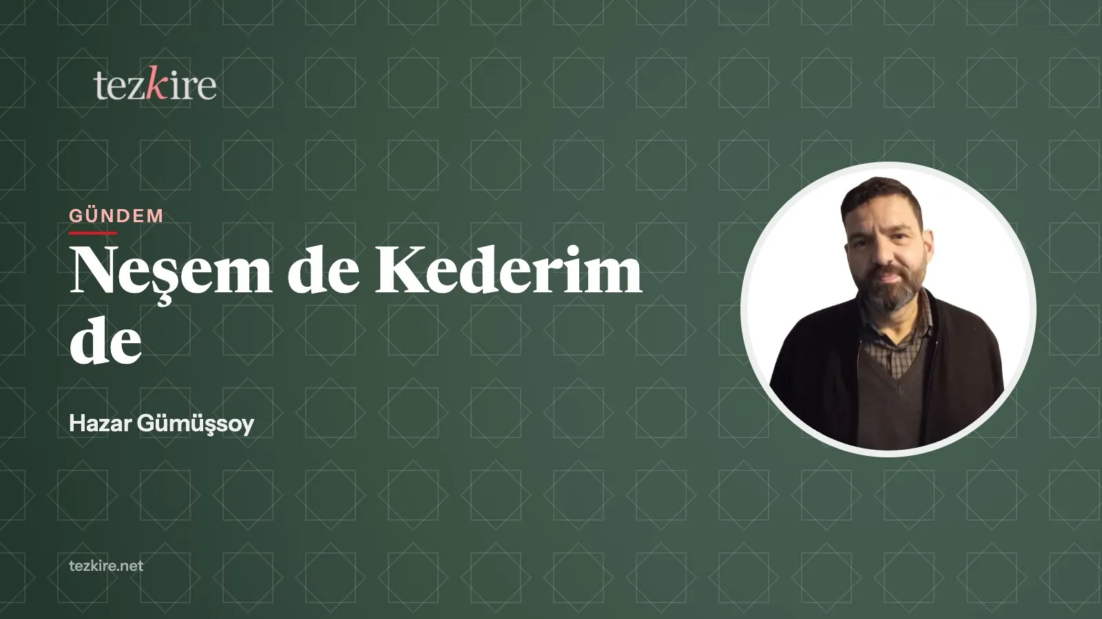 Neşem de Kederim de