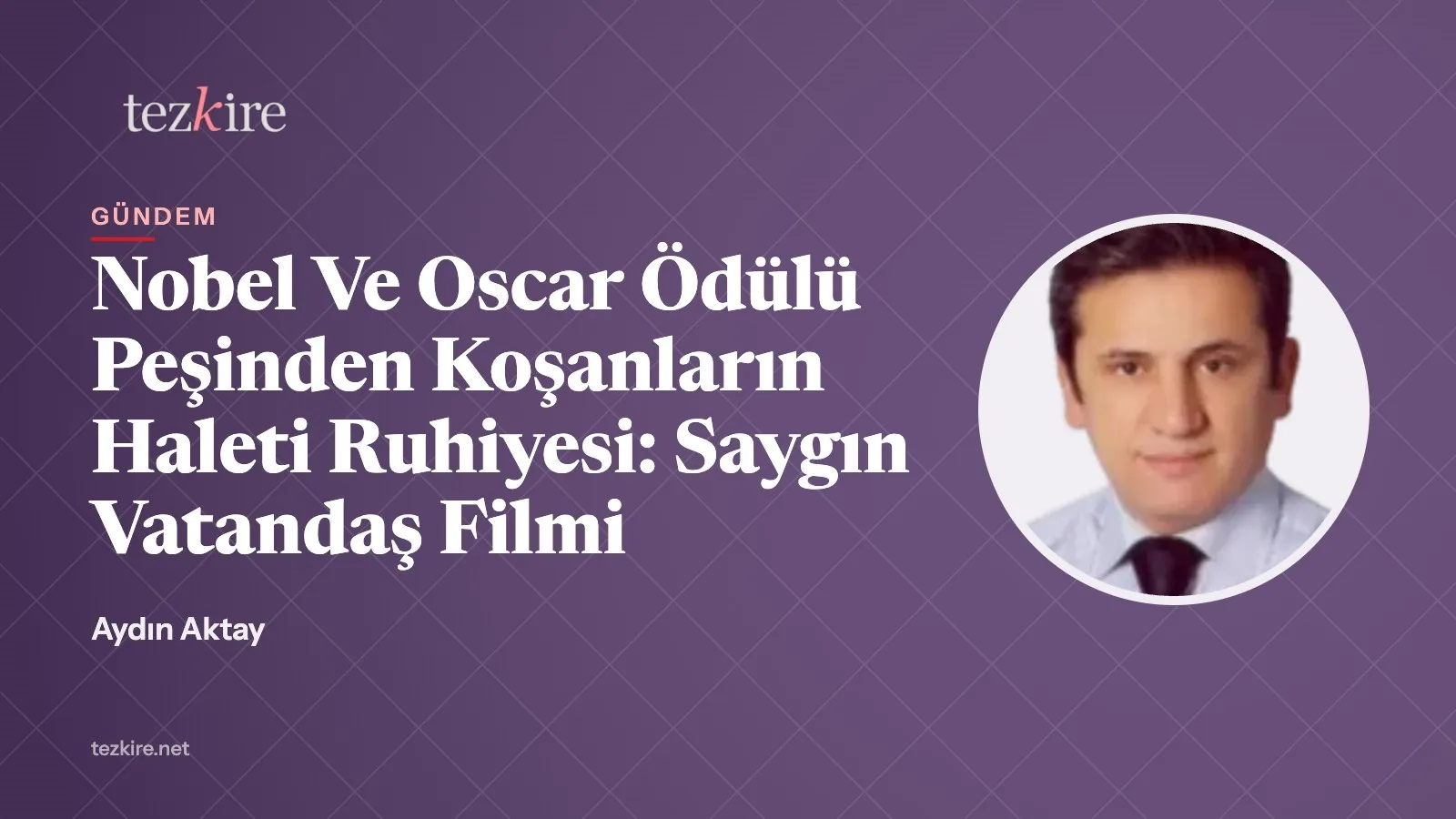 Nobel Ve Oscar Ödülü Peşinden Koşanların Haleti Ruhiyesi: Saygın Vatandaş Filmi